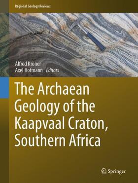 Hofmann / Kröner |  The Archaean Geology of the Kaapvaal Craton, Southern Africa | Buch |  Sack Fachmedien