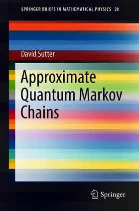 Sutter |  Approximate Quantum Markov Chains | Buch |  Sack Fachmedien