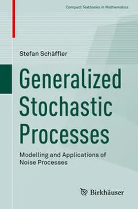 Schäffler |  Generalized Stochastic Processes | eBook | Sack Fachmedien