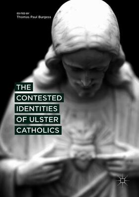 Burgess |  The Contested Identities of Ulster Catholics | Buch |  Sack Fachmedien