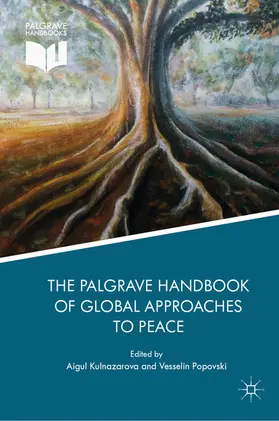 Kulnazarova / Popovski |  The Palgrave Handbook of Global Approaches to Peace | eBook | Sack Fachmedien