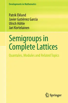 Eklund / Gutie´rrez Garci´a / Höhle |  Semigroups in Complete Lattices | eBook | Sack Fachmedien