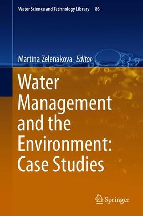 Zelenakova |  Water Management and the Environment: Case Studies | Buch |  Sack Fachmedien