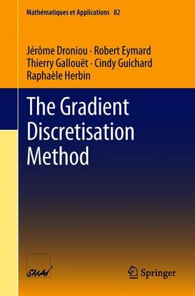 Droniou / Eymard / Herbin |  The Gradient Discretisation Method | Buch |  Sack Fachmedien