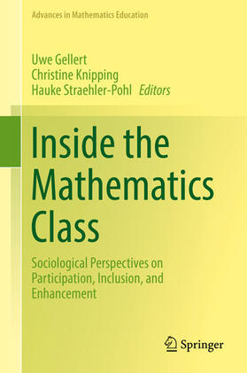Gellert / Knipping / Straehler-Pohl |  Inside the Mathematics Class | eBook | Sack Fachmedien