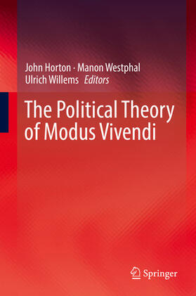 Horton / Westphal / Willems |  The Political Theory of Modus Vivendi | eBook | Sack Fachmedien