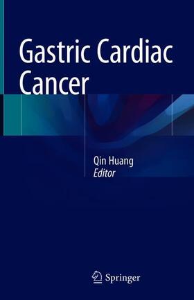 Huang |  Gastric Cardiac Cancer | Buch |  Sack Fachmedien