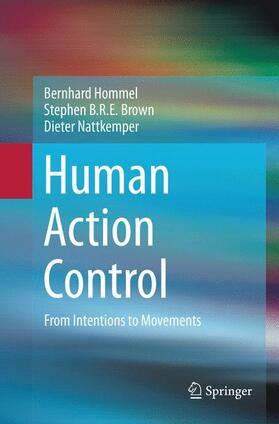 Hommel / Nattkemper / Brown |  Human Action Control | Buch |  Sack Fachmedien