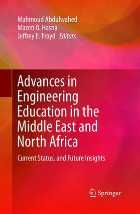 Abdulwahed / Froyd / Hasna |  Advances in Engineering Education in the Middle East and North Africa | Buch |  Sack Fachmedien