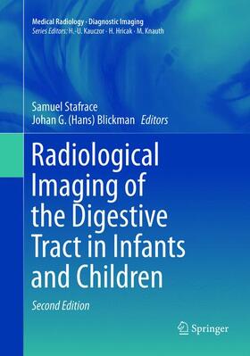 Blickman / Stafrace |  Radiological Imaging of the Digestive Tract in Infants and Children | Buch |  Sack Fachmedien