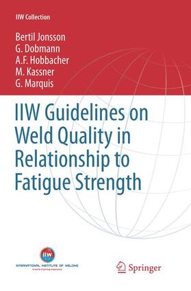 Jonsson / Dobmann / Hobbacher |  IIW Guidelines on Weld Quality in Relationship to Fatigue Strength | Buch |  Sack Fachmedien
