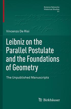 De Risi |  Leibniz on the Parallel Postulate and the Foundations of Geometry | Buch |  Sack Fachmedien