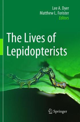 Forister / Dyer |  The Lives of Lepidopterists | Buch |  Sack Fachmedien