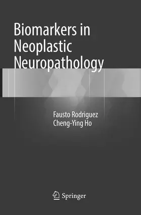 Ho / Rodriguez |  Biomarkers in Neoplastic Neuropathology | Buch |  Sack Fachmedien