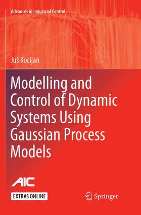 Kocijan |  Modelling and Control of Dynamic Systems Using Gaussian Process Models | Buch |  Sack Fachmedien