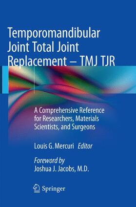 Mercuri |  Temporomandibular Joint Total Joint Replacement ¿ TMJ TJR | Buch |  Sack Fachmedien