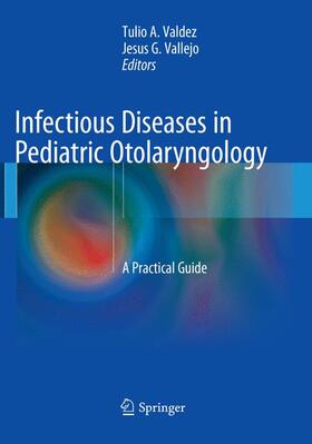 Vallejo / Valdez |  Infectious Diseases in Pediatric Otolaryngology | Buch |  Sack Fachmedien