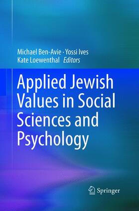 Ben-Avie / Loewenthal / Ives |  Applied Jewish Values in Social Sciences and Psychology | Buch |  Sack Fachmedien