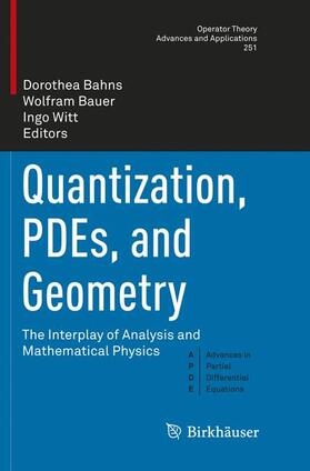 Bahns / Witt / Bauer |  Quantization, PDEs, and Geometry | Buch |  Sack Fachmedien