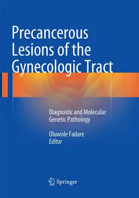 Fadare |  Precancerous Lesions of the Gynecologic Tract | Buch |  Sack Fachmedien