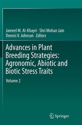 Al-Khayri / Johnson / Jain |  Advances in Plant Breeding Strategies: Agronomic, Abiotic and Biotic Stress Traits | Buch |  Sack Fachmedien