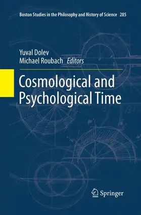 Roubach / Dolev |  Cosmological and Psychological Time | Buch |  Sack Fachmedien