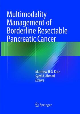 Ahmad / Katz |  Multimodality Management of Borderline Resectable Pancreatic Cancer | Buch |  Sack Fachmedien