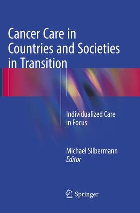 Silbermann |  Cancer Care in Countries and Societies in Transition | Buch |  Sack Fachmedien