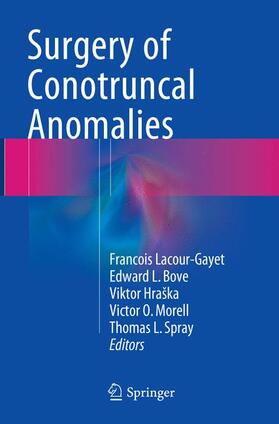 Lacour-Gayet / Bove / Spray |  Surgery of Conotruncal Anomalies | Buch |  Sack Fachmedien