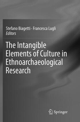 Lugli / Biagetti |  The Intangible Elements of Culture in Ethnoarchaeological Research | Buch |  Sack Fachmedien