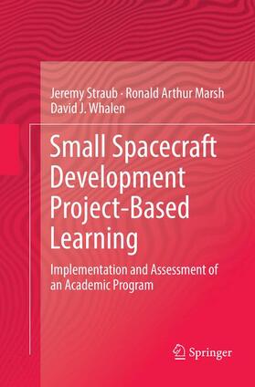 Straub / Whalen / Marsh |  Small Spacecraft Development Project-Based Learning | Buch |  Sack Fachmedien