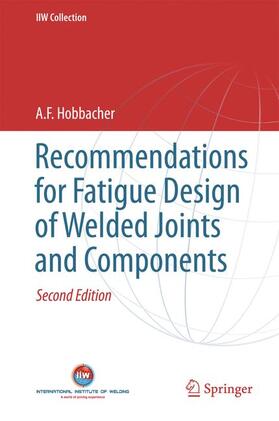 Hobbacher |  Recommendations for Fatigue Design of Welded Joints and Components | Buch |  Sack Fachmedien