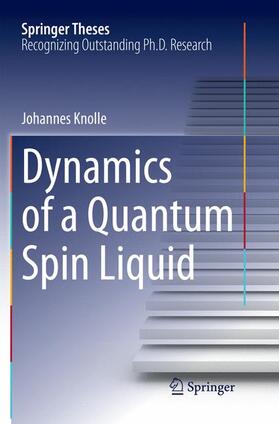 Knolle |  Dynamics of a Quantum Spin Liquid | Buch |  Sack Fachmedien