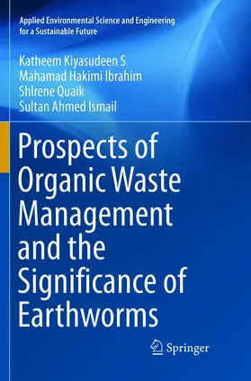 Kiyasudeen S / Ahmed Ismail / Ibrahim |  Prospects of Organic Waste Management and the Significance of Earthworms | Buch |  Sack Fachmedien