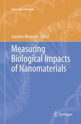 Wegener |  Measuring Biological Impacts of Nanomaterials | Buch |  Sack Fachmedien