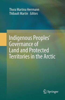 Martin / Herrmann |  Indigenous Peoples¿ Governance of Land and Protected Territories in the Arctic | Buch |  Sack Fachmedien