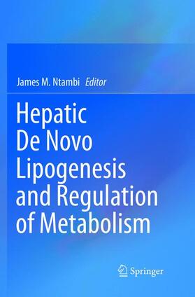 Ntambi |  Hepatic De Novo Lipogenesis and Regulation of Metabolism | Buch |  Sack Fachmedien