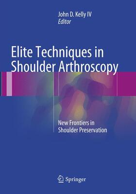 Kelly IV |  Elite Techniques in Shoulder Arthroscopy | Buch |  Sack Fachmedien