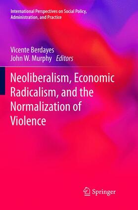 Murphy / Berdayes |  Neoliberalism, Economic Radicalism, and the Normalization of Violence | Buch |  Sack Fachmedien