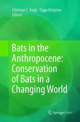 Kingston / Voigt |  Bats in the Anthropocene: Conservation of Bats in a Changing World | Buch |  Sack Fachmedien