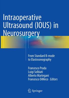 Prada / DiMeco / Solbiati |  Intraoperative Ultrasound (IOUS) in Neurosurgery | Buch |  Sack Fachmedien