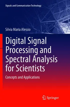 Alessio |  Digital Signal Processing and Spectral Analysis for Scientists | Buch |  Sack Fachmedien