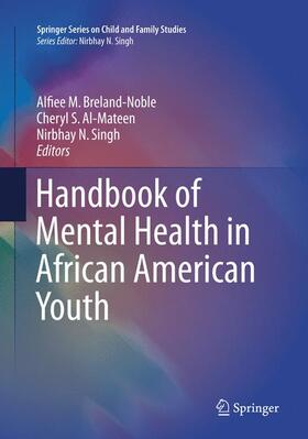 Breland-Noble / Singh / Al-Mateen |  Handbook of Mental Health in African American Youth | Buch |  Sack Fachmedien