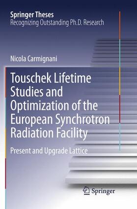 Carmignani |  Touschek Lifetime Studies and Optimization of the European Synchrotron Radiation Facility | Buch |  Sack Fachmedien