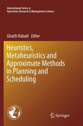 Rabadi |  Heuristics, Metaheuristics and Approximate Methods in Planning and Scheduling | Buch |  Sack Fachmedien