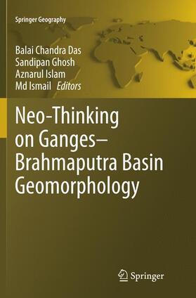 Das / Ismail / Ghosh |  Neo-Thinking on Ganges-Brahmaputra Basin Geomorphology | Buch |  Sack Fachmedien