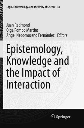 Redmond / Nepomuceno Fernández / Pombo Martins |  Epistemology, Knowledge and the Impact of Interaction | Buch |  Sack Fachmedien