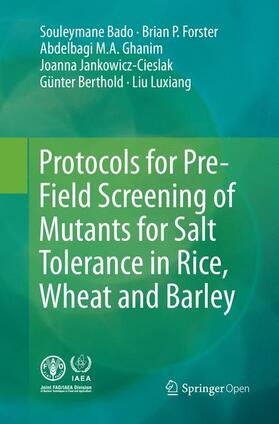 Bado / Forster / Ghanim |  Protocols for Pre-Field Screening of Mutants for Salt Tolerance in Rice, Wheat and Barley | Buch |  Sack Fachmedien