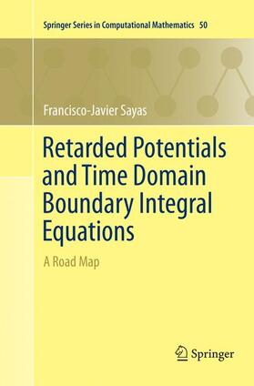 Sayas |  Retarded Potentials and Time Domain Boundary Integral Equations | Buch |  Sack Fachmedien