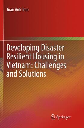 Tran |  Developing Disaster Resilient Housing in Vietnam: Challenges and Solutions | Buch |  Sack Fachmedien